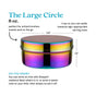 The Ahimsa Large Circle is a metallic, rainbow-colored stainless steel food storage container with a lid. It holds 8 oz. (1 cup), measures 3.9" wide by 1.9" tall, and is perfect for lunches or snacks.