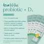 Image of True Grace True Littles™ Probiotic + D3 Packets packaging, featuring 10 billion CFU, 800 IU vitamin D, no added flavors or colors, Non-GMO Project Verified, third-party tested—supports children's immune and digestive health.*.