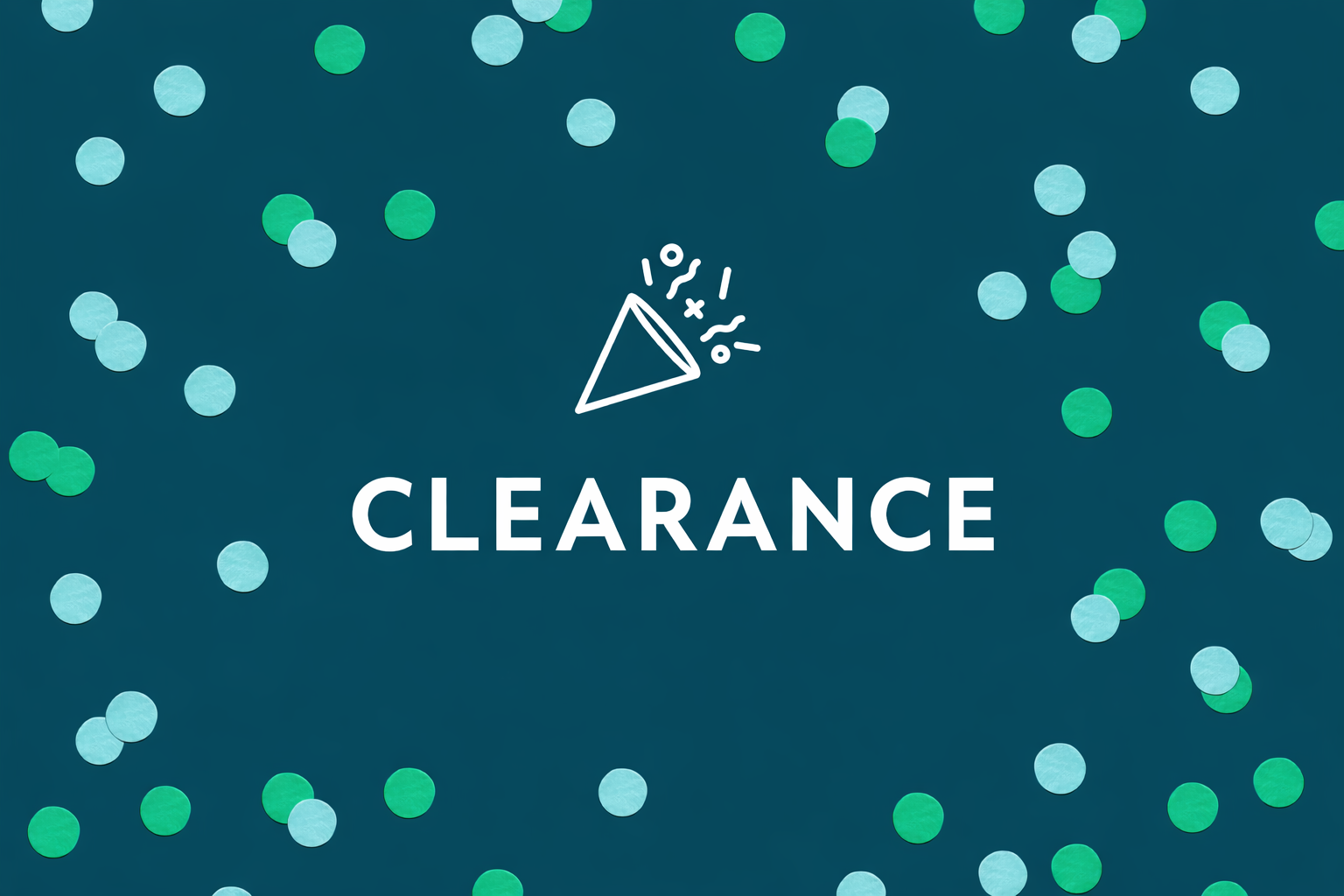 Clearance sale banner with a party popper icon and colorful teal and green confetti dots on a dark teal background.