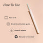 To use COCOLAB’s Great Gums Brush: flex to fit, brush to stimulate gums—perfect for sensitive gums. Rinse, repeat, and recycle when finished. Shown: a white-handled brush with blue bristles.