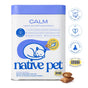 Native Pet Calming Supplement for Cats tub shown alongside a piece of kibble, featuring vet-developed and clinically proven ingredients to provide stress relief.