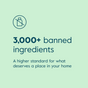 Text on a green background about 3,000 banned ingredients and a higher standard for home products.