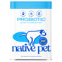 A white container of Native Pet Probiotic Digestive Supplement for Dogs, featuring a blue dog illustration and labels noting vet developed, 4 ingredients, and 6B probiotics for gut health. The 8.2 oz (232g) container offers 60 scoops.