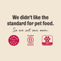 Text reads: “We didn’t like the standard for pet food. So we set our own.” Below are three badges: “Human Quality & Safety Grade,” “Certified B Corporation,” and “Vet Recommended”—ideal for The Honest Kitchen Dog Treat Ocean Chews Cod Fish Skins.