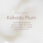 Creamy white background with the text: Ingredient Spotlight: Kakadu Plum. Rich in vitamin C, hydrates, brightens, evens skin tone, and fights aging—ideal for any skincare routine or as a lightweight moisturizer like Uncommon Beauty Enhanced Daily Water Cream.