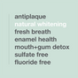 Text list on a pale green background: antiplaque, natural whitening, fresh breath, enamel health, mouth+gum detox, sulfate free, fluoride free. "Natural whitening" appears bold and white; other phrases are gray. Davids Premium Toothpaste - Whitening + Antiplaque is EWG Verified and fluoride free—an ideal choice for those looking for a safer oral care solution.